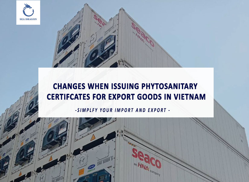 CHANGES WHEN ISSUING PHYTOSANITARY CERTIFICATES FOR EXPORT GOODS IN VIETNAM